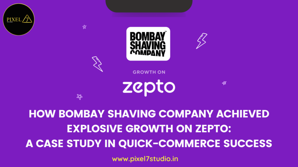 How Bombay Shaving Company Achieved Explosive Growth on Zepto: A Case Study in QUICK-commerce Success